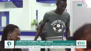 Africa&rsquo;s External Debt Crisis: Developing Nations Lose $741BN in Just 2 Years