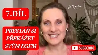 7.díl „Přestaň si překážet svým egem“ seriál - „Jak být úspěšná, když mě to doma neučili“
