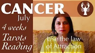 CANCER JULY 2018 tarot reading forecast