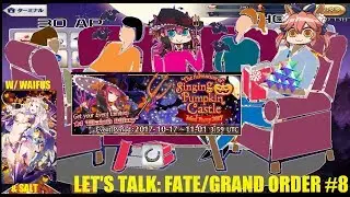 Let's Talk! Fate/Grand Order #8: Halloween Event 2017 Pregame