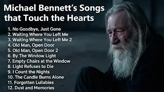Michael Bennett&rsquo;s Heartbreaking Slow Rock Collection &ndash; Songs That Touch the Soul