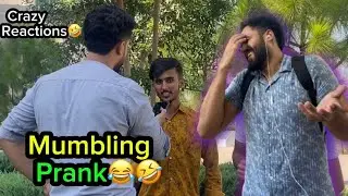 Mumbling Prank 😂🤣Gone Crazy – Watch Their Reactions!