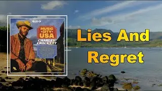 Charley Crockett - Lies And Regret (Lyrics)