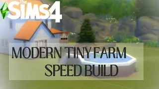 Modern Tiny Farm | SIMS 4 SPEED BUILD | RELAXING BUILD | MUSIC ONLY