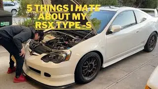 5 Things I HATE About My Acura RSX Type S | Honda Integra DC5