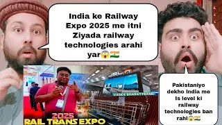 Indian Railway Expo Delhi 2025 Vlog | New Indian Railway Technology | Pakistani Reaction