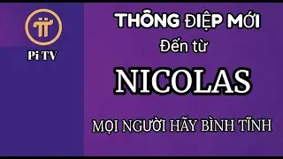 THÔNG ĐIỆP MỚI TỪ  NICOLAS. MỌI NGƯỜI HÃY BÌNH TĨNH.