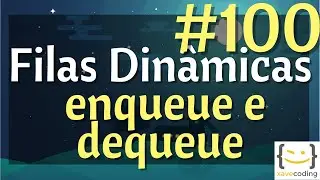 Estruturas de Dados 1 - #100 Filas Dinâmicas - enqueue e dequeue