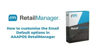 How to customise the Email Default options in AAAPOS RetailManager