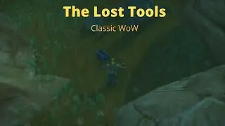 The Lost Tools   Classic WoW