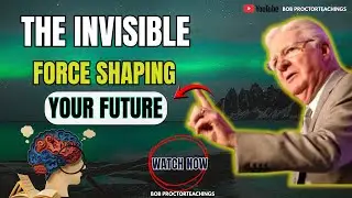 Bob Proctor: The Silent Force That Builds or Destroys Your Future (Most People Ignore This)