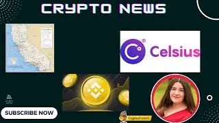 California looking at crypto interest accounts, Celsius filing Bankruptcy in New York