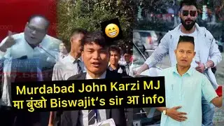 A Murdabad John Karzi MJ मा बुंखो Biswajit&rsquo;s sir आ info