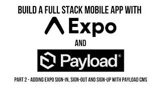 Build a Full-Stack Mobile App with React Native Expo and Payload CMS in 2025! (2)