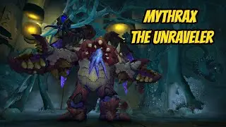 WoW - LFR Mythrax, the Unraveler