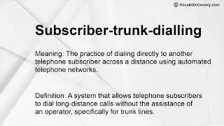 Subscriber-trunk-dialling Meaning