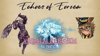Echoes of Eorzea - A Final Fantasy XIV Retrospective (Part 9 of Many; Current Arc: A Realm Reborn)
