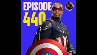 Brothers Geekout Podcast Episode 440 | RIP Legends, Gladiator II, Captain America Trailer & More!