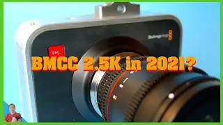 Getting the BMCC 2.5K in 2021/2022