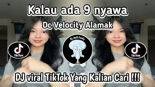 DJ KALAU ADA 9 NYAWA | DC ALAMAK VELOCITY | DJ VIRAL TIKTOK YG KALIAN CARI‼️