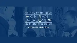 LBJ Library Civil Rights Summit - Day 2 - Afternoon Panels (12:30-4:00 pm CDT)