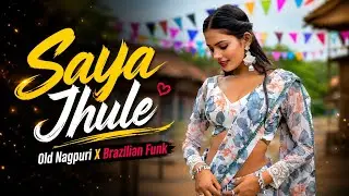 SAYA JHULE - BRAZILIAN FUNK X OLD NAGPURI SONG || NAGPURI MASHUP SONG 2026