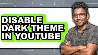 How to Disable Dark Theme in Youtube - Easy Guide