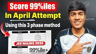 JEE Mains 2026 April Attempt Strategy | 60-Day Plan to Reach 99 Percentile 🔥