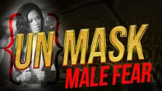 The Great Deception Revealed: Unmasking Male Fear