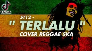 TERLALU - ST12 Cover Reggae SKA + Lirik