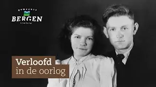 Verloofd in de oorlog | 80 jaar bevrijding Gemeente Bergen