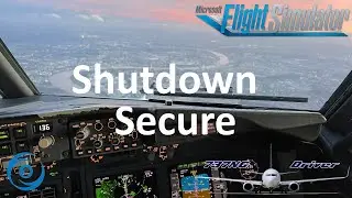 PMDG 737-700 for MSFS - Tutorial 15: Shutdown and Secure Procedure