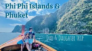 Dad & Daughter Trip to Phi Phi Islands & Phuket - Trailer