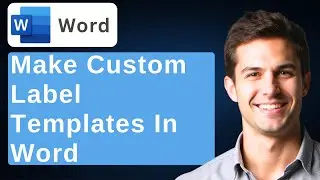 How To Make Custom Label Templates In Microsoft Word [2026 Guide]