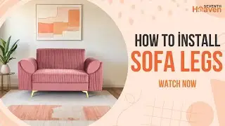 How to Install Sofa Legs | Seventh Heaven #furniture