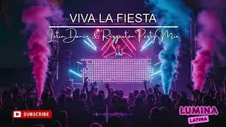 Viva La Fiesta 🔥 Lumina Latina | Latin Dance & Reggaeton Party Mix