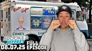 FULL SHOW 8/7/25: Worst Drunk Mistake, Viral Friendship Scam + Say Yes to the Ex | Brooke & Jeffrey