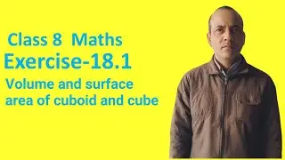 Class 8 Maths Chapter 18 .1(Volume and Surface Area of Cuboid and Cube)