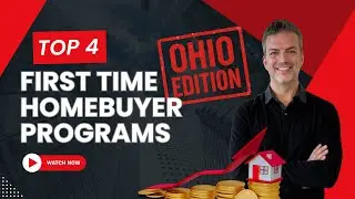 Top 4 First Time Homebuyer Programs - Ohio Edition
