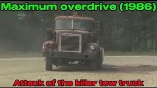 Maximum overdrive (1986)   Attack of the killer tow truck