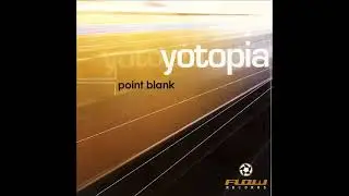 Yotopia - Point Blank 2005 (Full Album)