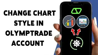 How To Change Chart Style In OlympTrade Account 2025 | Customize Your Trading View