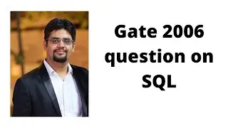 84. Gate 2006 question on SQL