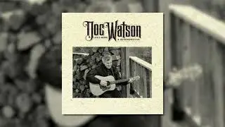 Doc Watson - Brown's Ferry Blues (Official Visualizer)