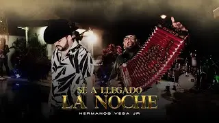 Se A LLegado La Noche - Hermanos Vega Jr (En Vivo)