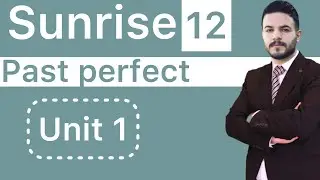 Sunrise 12 / Unit 1 / Past perfect /conjunction