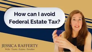 How can I avoid Federal Estate Tax?
