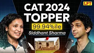 Сиддхант Шарма: Лучший игрок CAT 2024 | 99,94% | Подкаст CAT Topper | Стратегия CAT Toppers