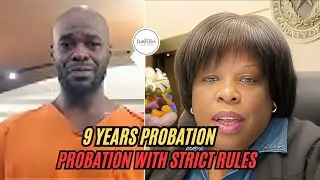 Defendant Avoids Prison &mdash; 9 Years Probation With Unique Conditions