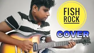 Fish Rock | Thaikkudam Bridge | Guitar Cover